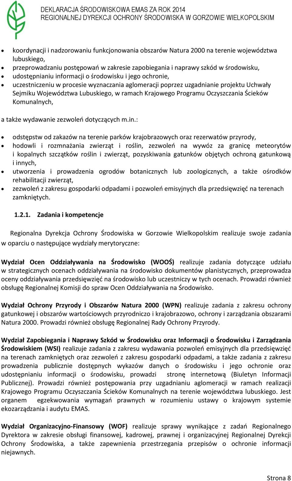 Oczyszczania Ścieków Komunalnych, a także wydawanie zezwoleń dotyczących m.in.