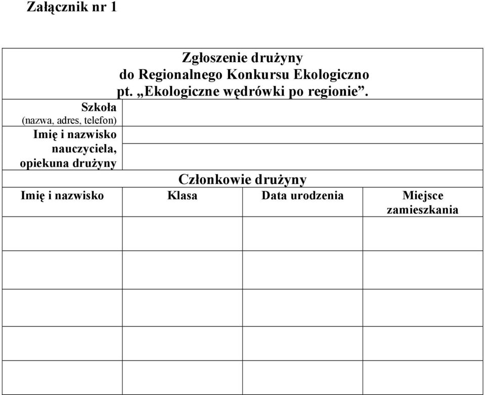 Szkoła (nazwa, adres, telefon) Imię i nazwisko nauczyciela,