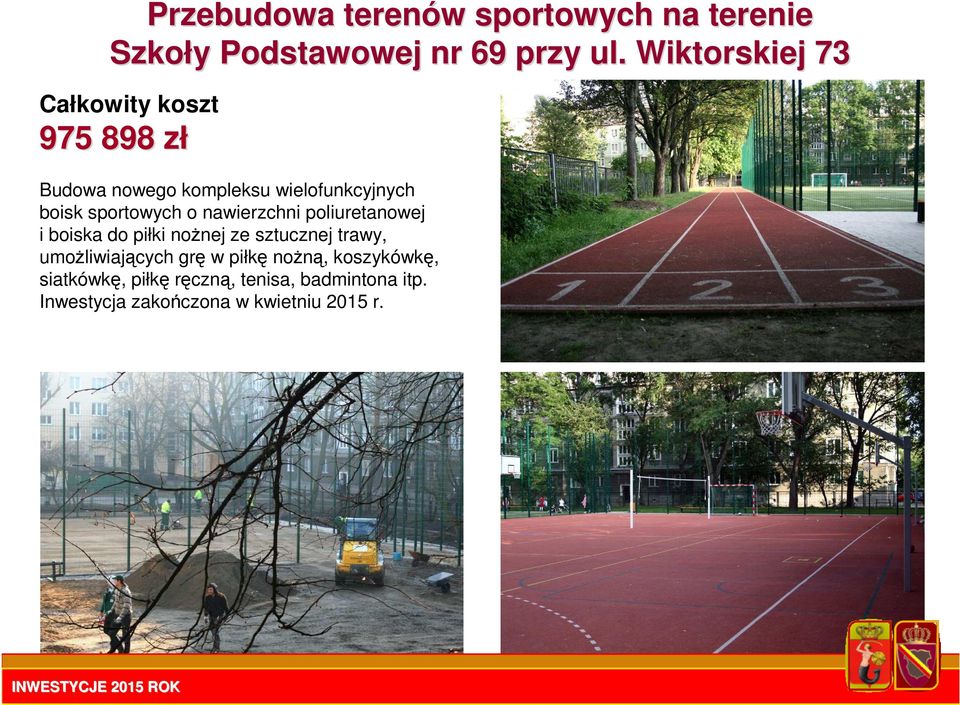 sportowych o nawierzchni poliuretanowej i boiska do piłki nożnej ze sztucznej trawy,