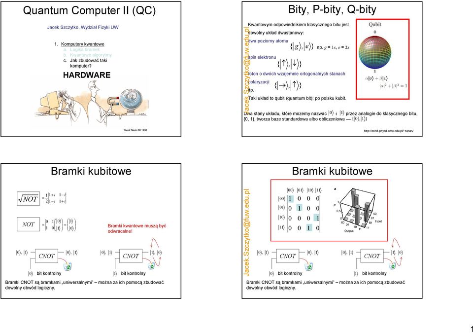 { g, e } {, } {, Taki układ to qubit (quantum bit); po polsku kubit. } np.