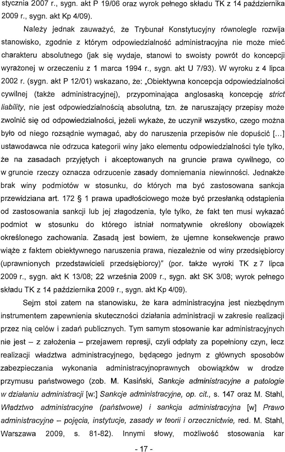 swoisty powrót do koncepcji wyrażonej w orzeczeniu z 1 marca 1994 r., sygn. akt U 7/93). W wyroku z 4 lipca 2002 r. (sygn.