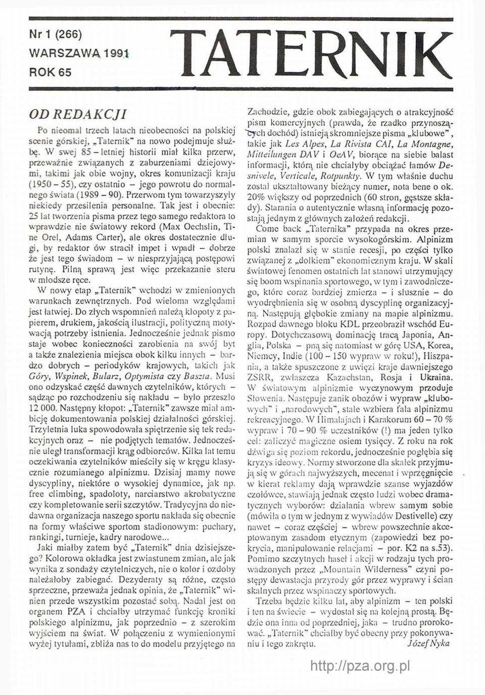 świata (19S9-90). Przerwom tym towarzyszyły niekiedy przesilenia personalne.