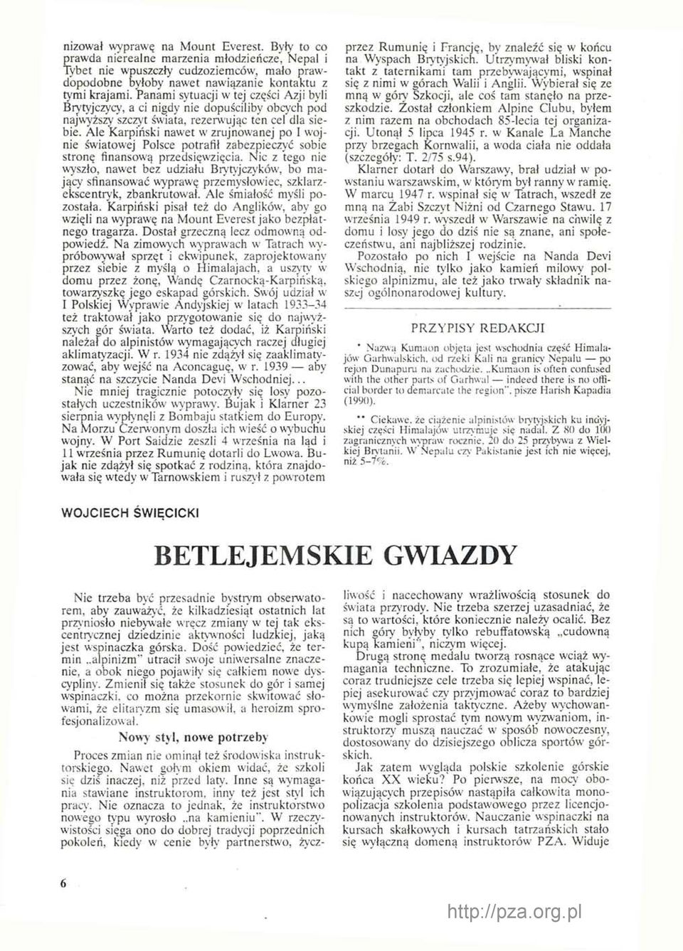 Ale Karpiński nawet w zrujnowanej po I wojnie światowej Polsce potrafił zabezpieczyć sobie stronę finansową przedsięwzięcia.