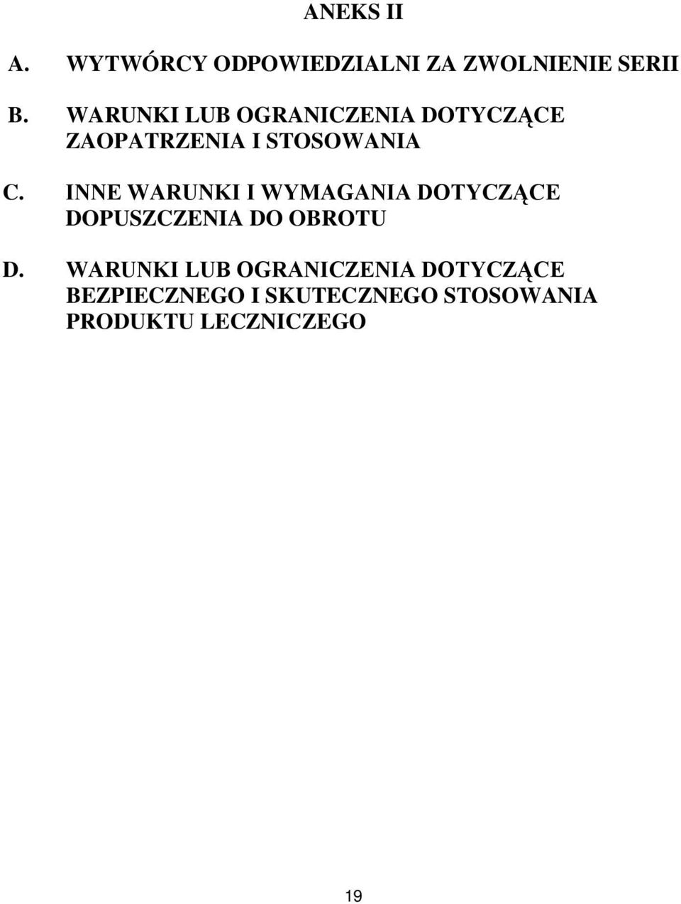 INNE WARUNKI I WYMAGANIA DOTYCZĄCE DOPUSZCZENIA DO OBROTU D.