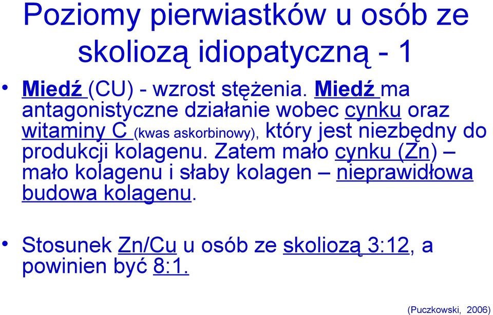 niezbędny do produkcji kolagenu.