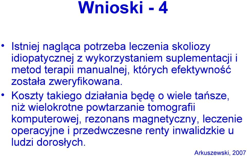 Koszty takiego działania będę o wiele tańsze, niż wielokrotne powtarzanie tomografii