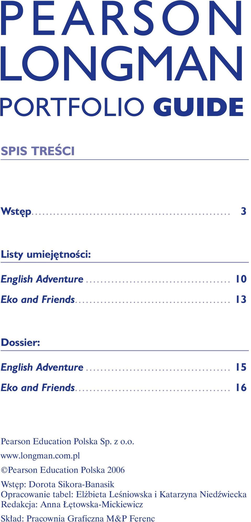 .......................................... 16 Pearson Education Polska Sp. z o.o. www.longman.com.