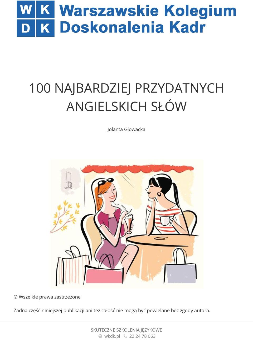 część niniejszej publikacji ani też całość nie mogą