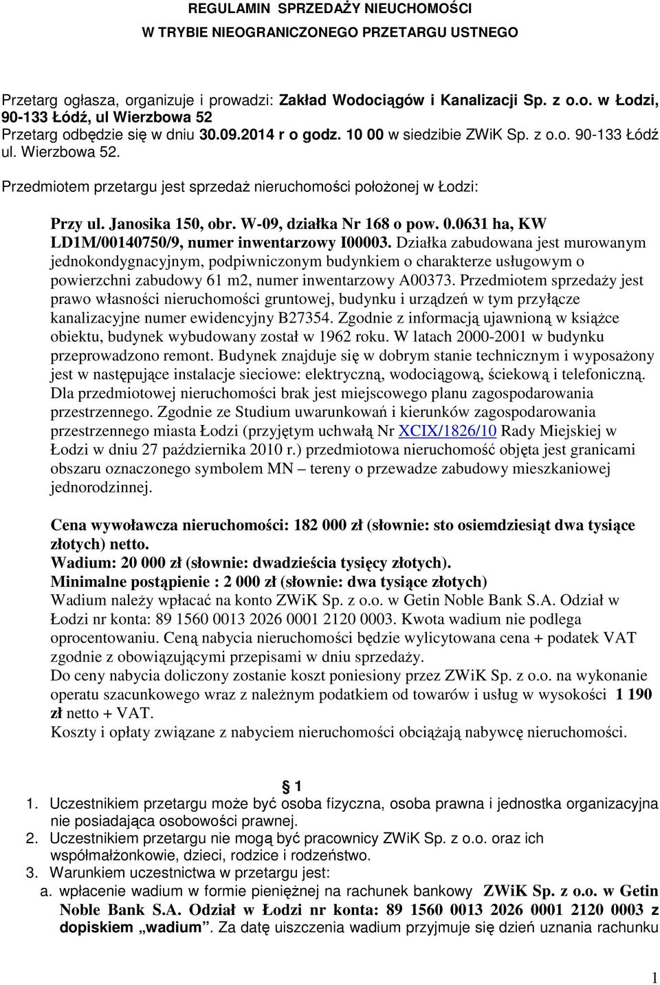 W-09, działka Nr 168 o pow. 0.0631 ha, KW LD1M/00140750/9, numer inwentarzowy I00003.