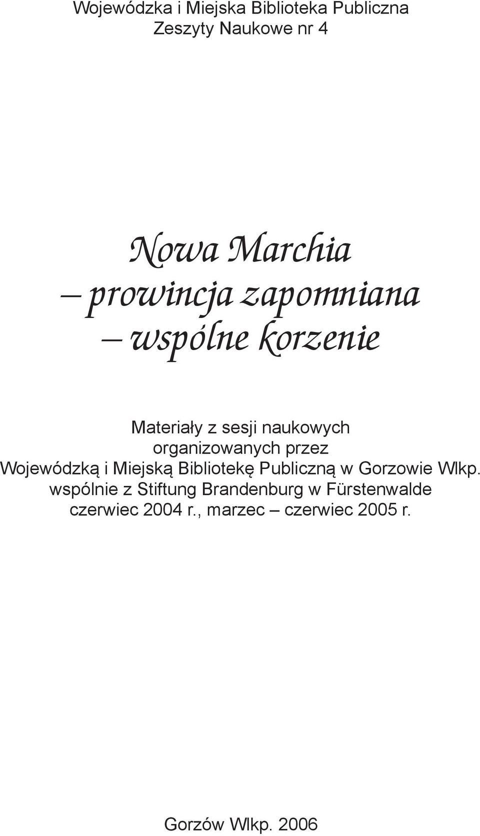 przez Wojewódzką i Miejską Bibliotekę Publiczną w Gorzowie Wlkp.