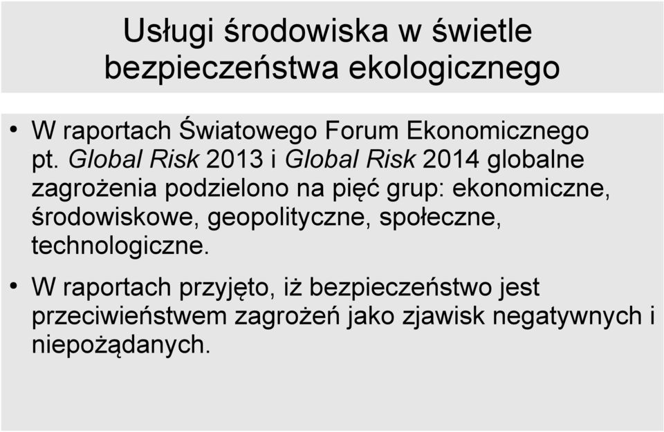 grup: ekonomiczne, środowiskowe, geopolityczne, społeczne, technologiczne.