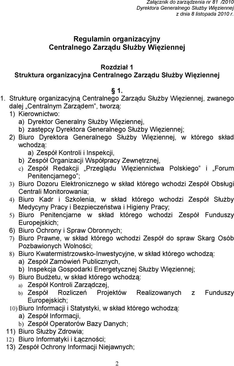 Struktura organizacyjna Centralnego Zarządu Służby Więziennej 1.