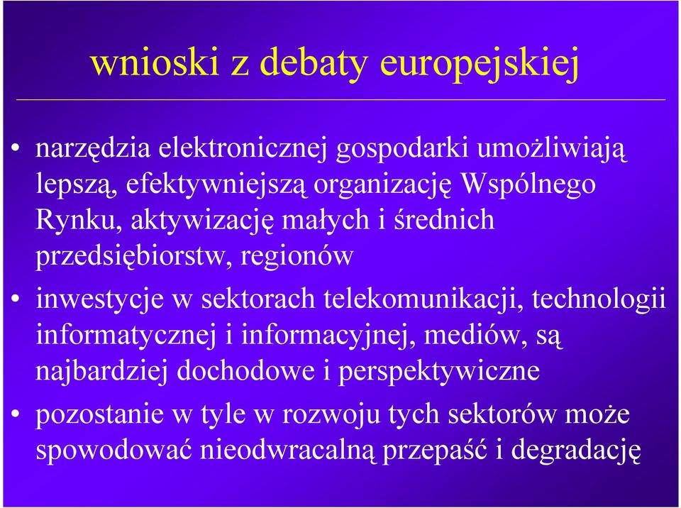 sektorach telekomunikacji, technologii informatycznej i informacyjnej, mediów, są najbardziej dochodowe