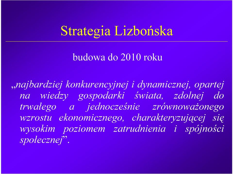 trwałego a jednocześnie zrównoważonego wzrostu ekonomicznego,