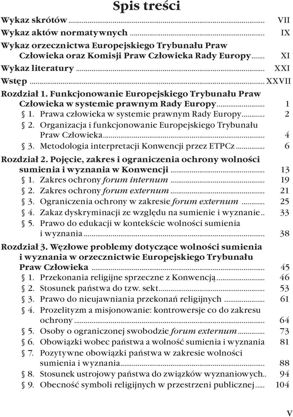 Organizacja i funkcjonowanie Europejskiego Trybunału Praw Człowieka... 4 3. Metodologia interpretacji Konwencji przez ETPCz... 6 Rozdział 2.