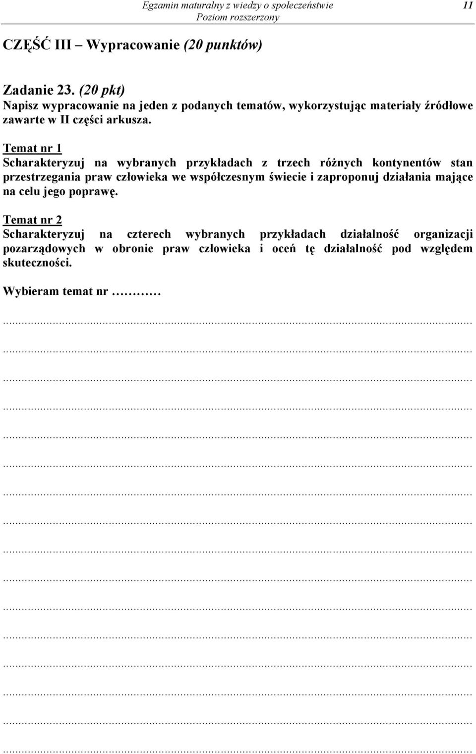 Temat nr 1 Scharakteryzuj na wybranych przykładach z trzech różnych kontynentów stan przestrzegania praw człowieka we współczesnym świecie i