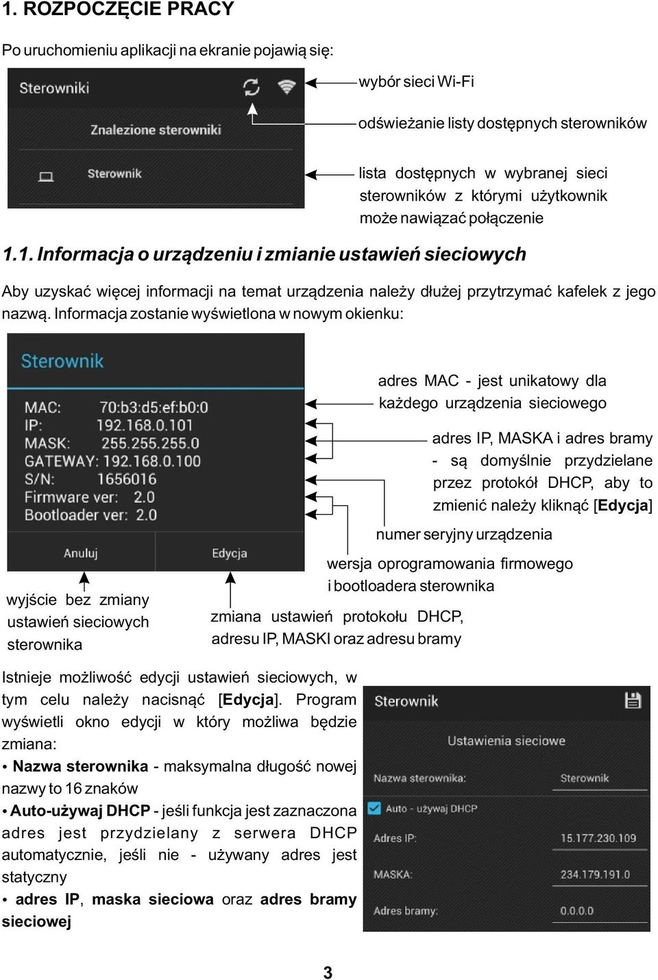 Informacja zostanie wyświetlona w nowym okienku: adres MAC - jest unikatowy dla każdego urządzenia sieciowego adres IP, MASKA i adres bramy - są domyślnie przydzielane przez protokół DHCP, aby to