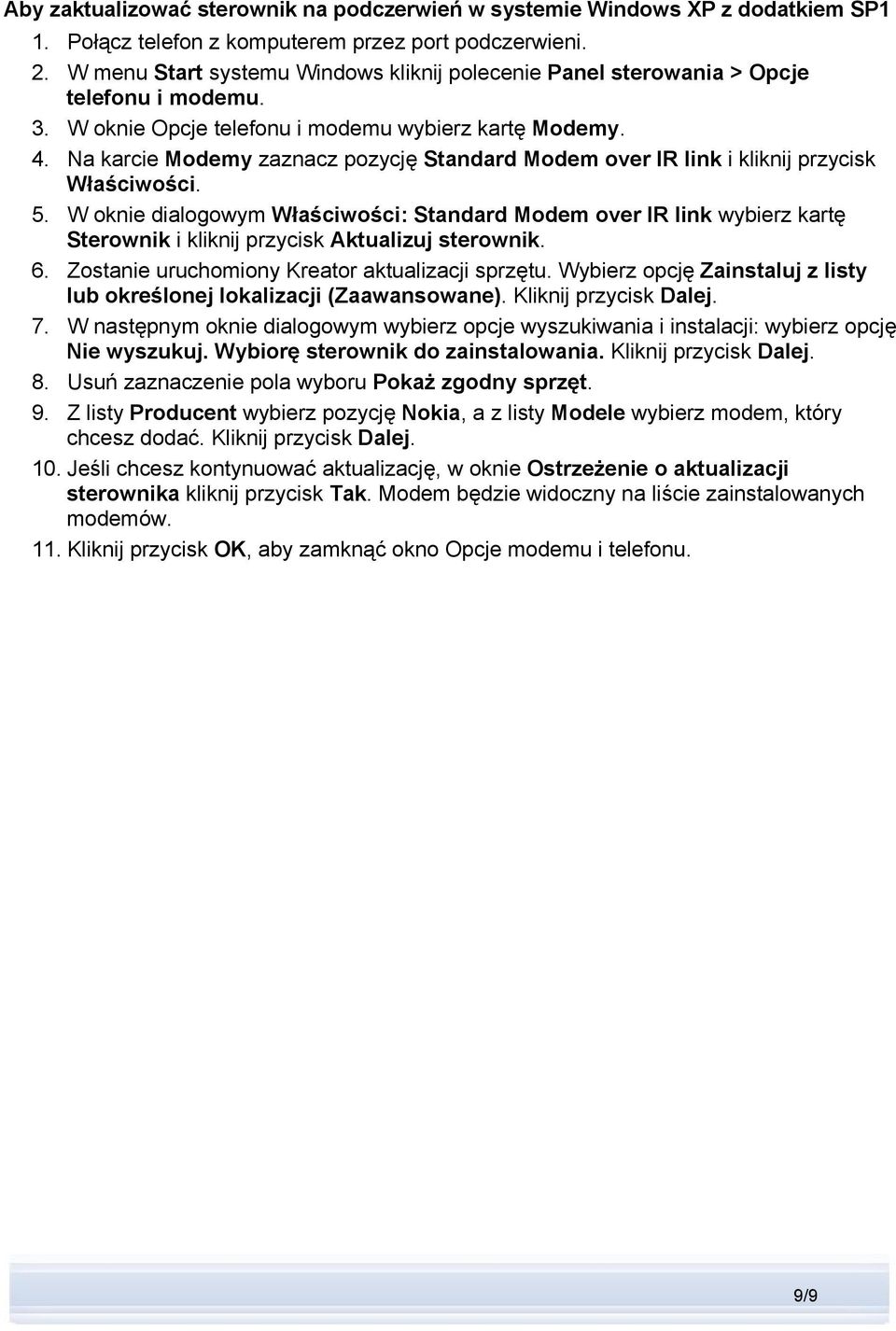 Na karcie Modemy zaznacz pozycję Standard Modem over IR link i kliknij przycisk Właściwości. 5.