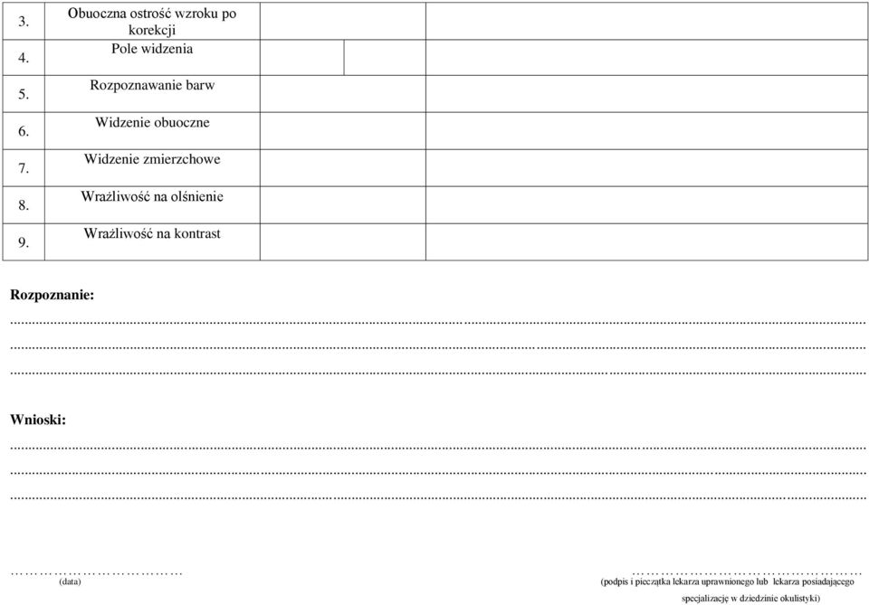 obuoczne Widzenie zmierzchowe Wrażliwość na olśnienie Wrażliwość na kontrast