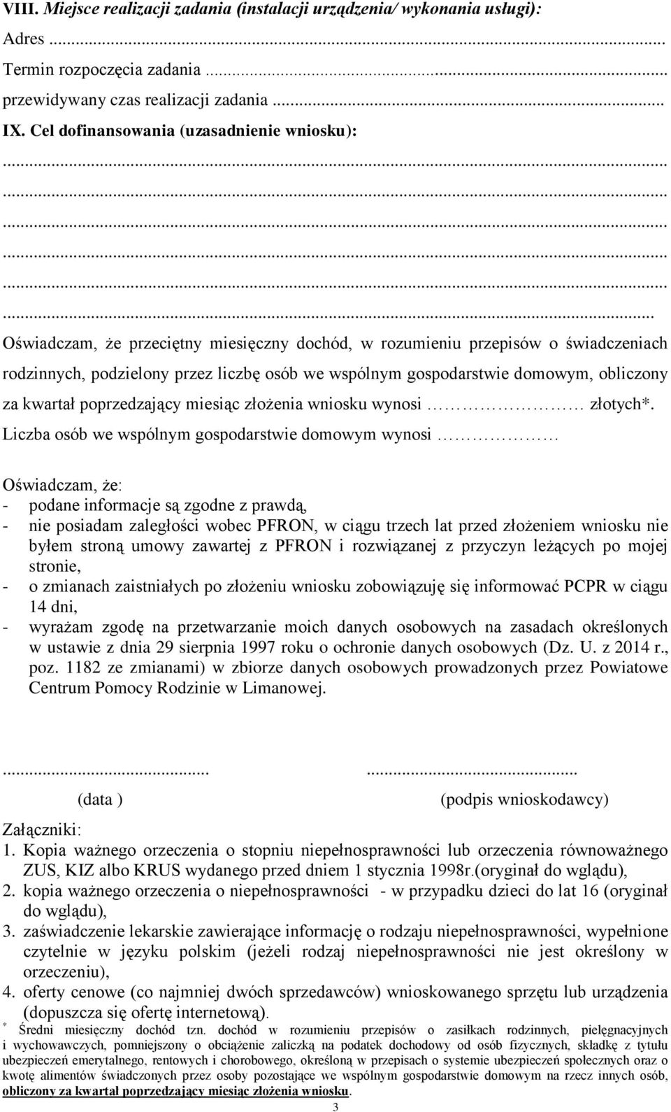 .. Oświadczam, że przeciętny miesięczny dochód, w rozumieniu przepisów o świadczeniach rodzinnych, podzielony przez liczbę osób we wspólnym gospodarstwie domowym, obliczony za kwartał poprzedzający