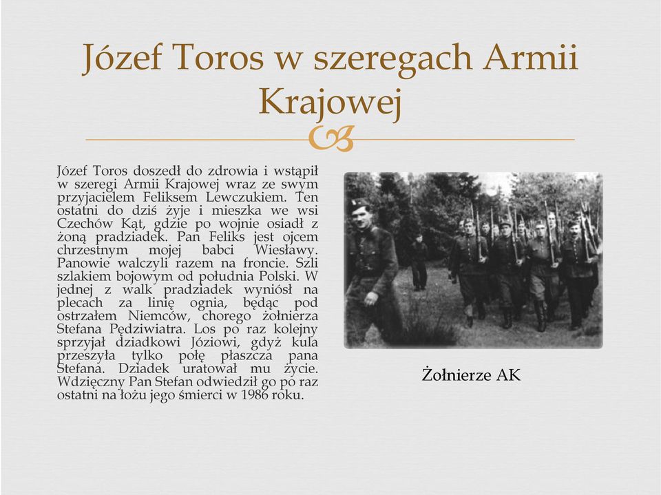 Panowie walczyli razem na froncie. Szli szlakiem bojowym od południa Polski.