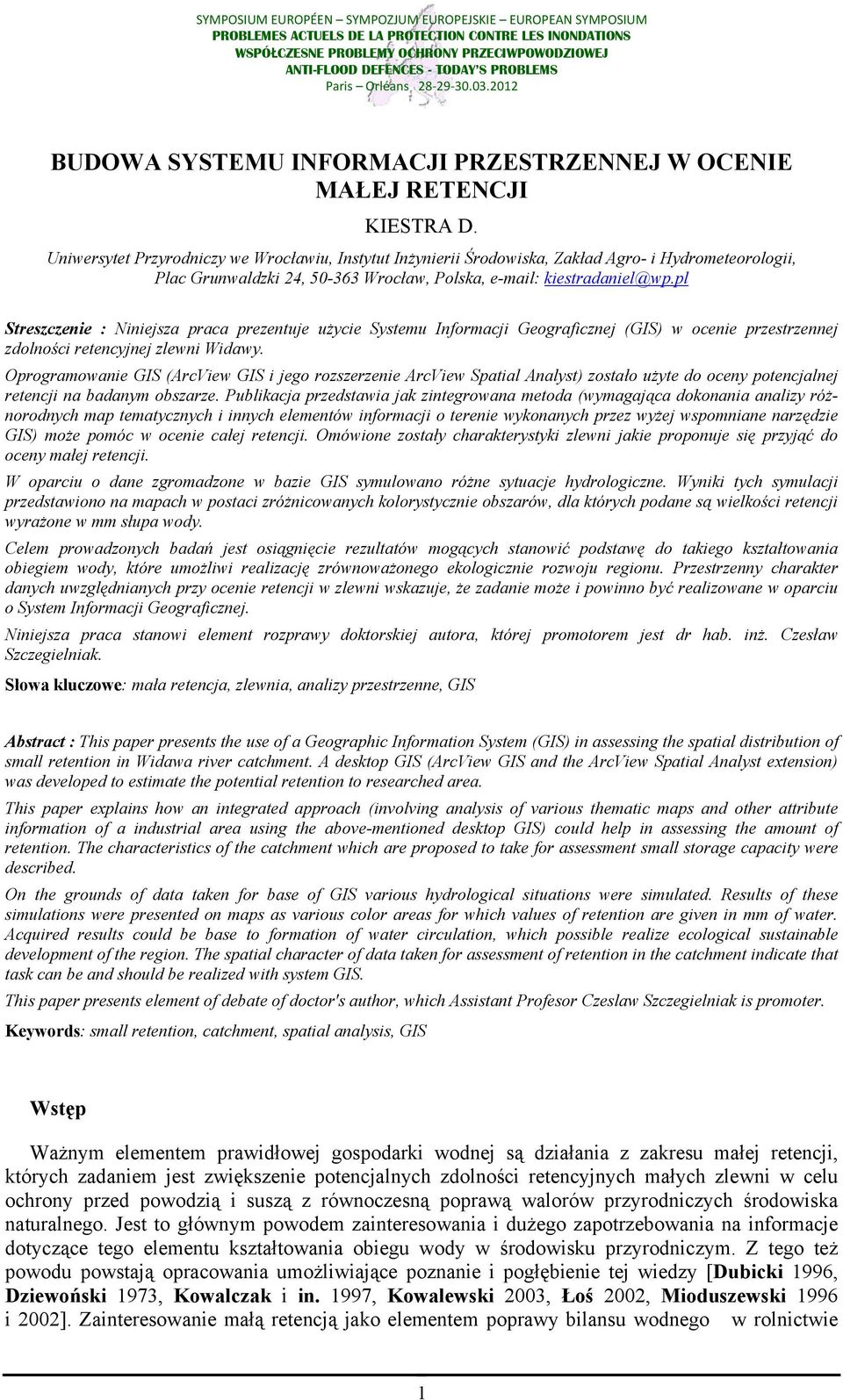 pl Streszczenie : Niniejsza praca prezentuje użycie Systemu Informacji Geograficznej (GIS) w ocenie przestrzennej zdolności retencyjnej zlewni Widawy.