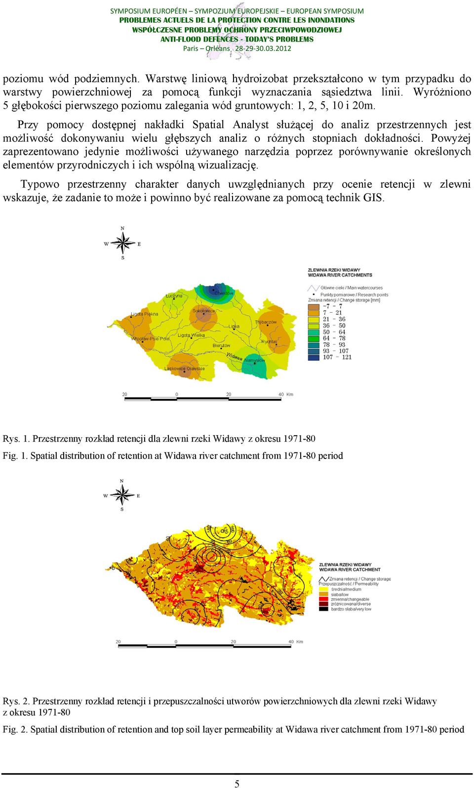 Przy pomocy dostępnej nakładki Spatial Analyst służącej do analiz przestrzennych jest możliwość dokonywaniu wielu głębszych analiz o różnych stopniach dokładności.