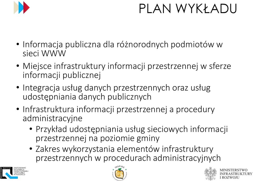 publicznych Infrastruktura informacji przestrzennej a procedury administracyjne Przykład udostępniania usług sieciowych