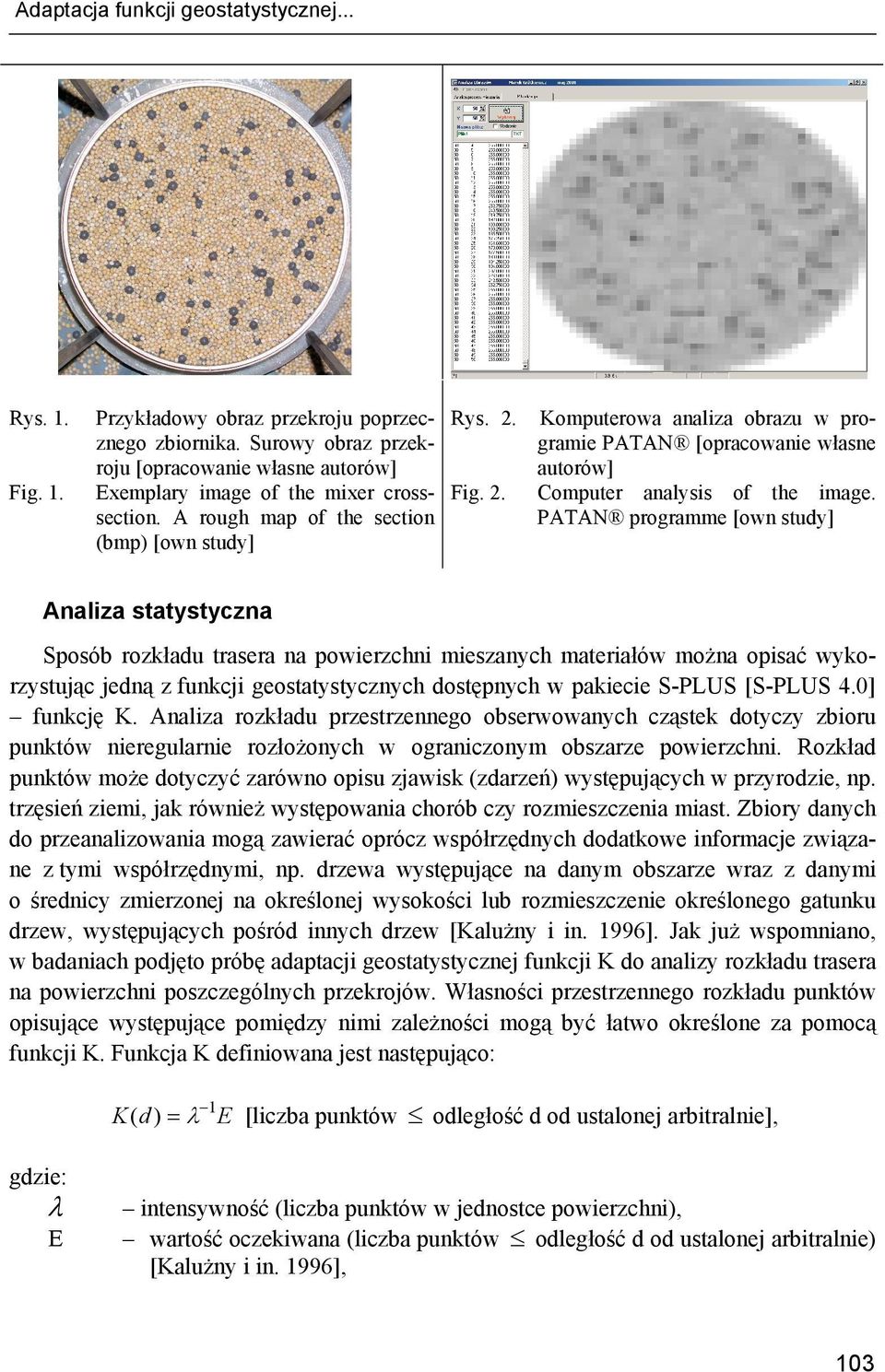 A rough map of the section (bmp) [own study] Komputerowa analiza obrazu w programie PATAN [opracowanie własne autorów] Computer analysis of the image.