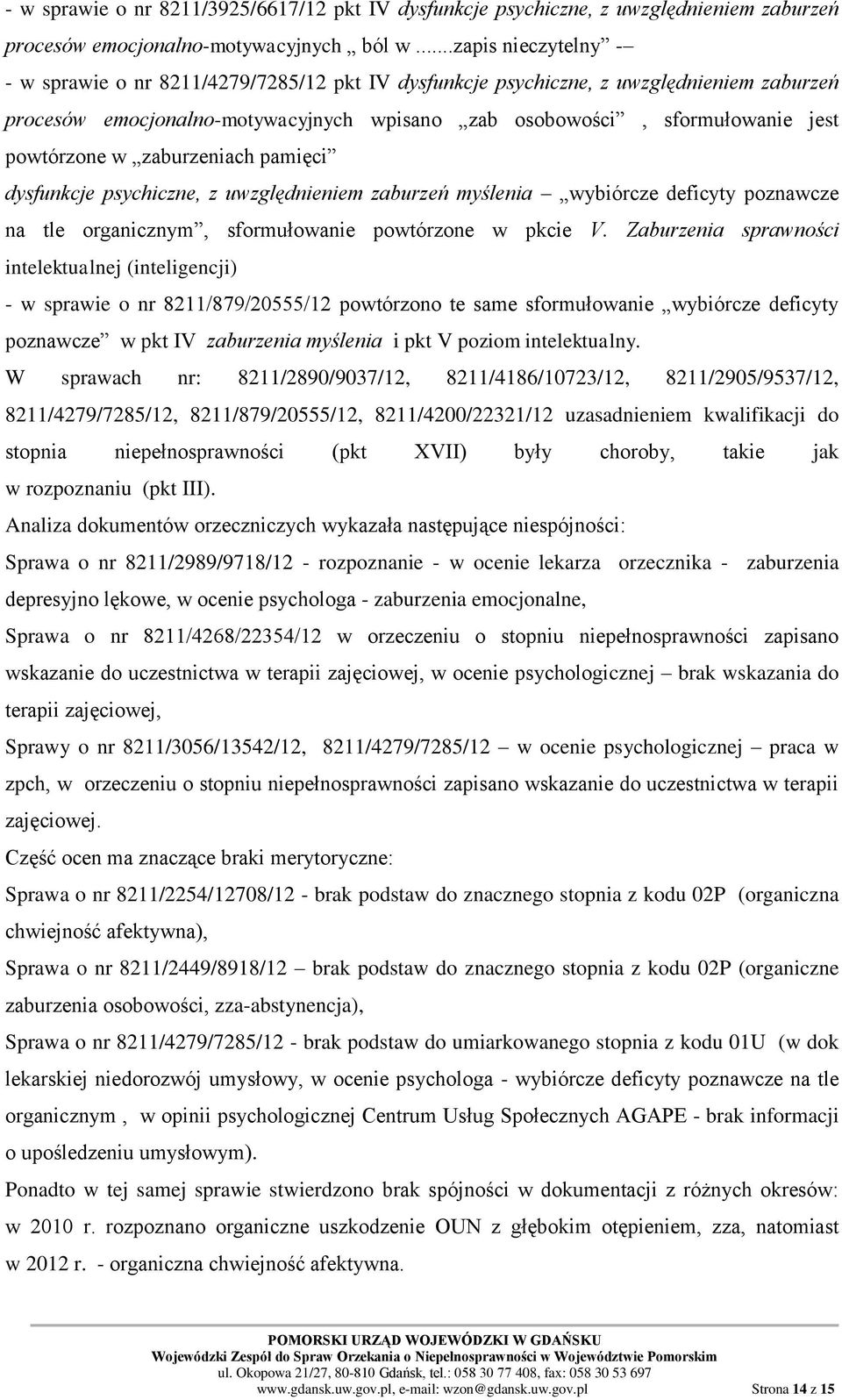 powtórzone w zaburzeniach pamięci dysfunkcje psychiczne, z uwzględnieniem zaburzeń myślenia wybiórcze deficyty poznawcze na tle organicznym, sformułowanie powtórzone w pkcie V.