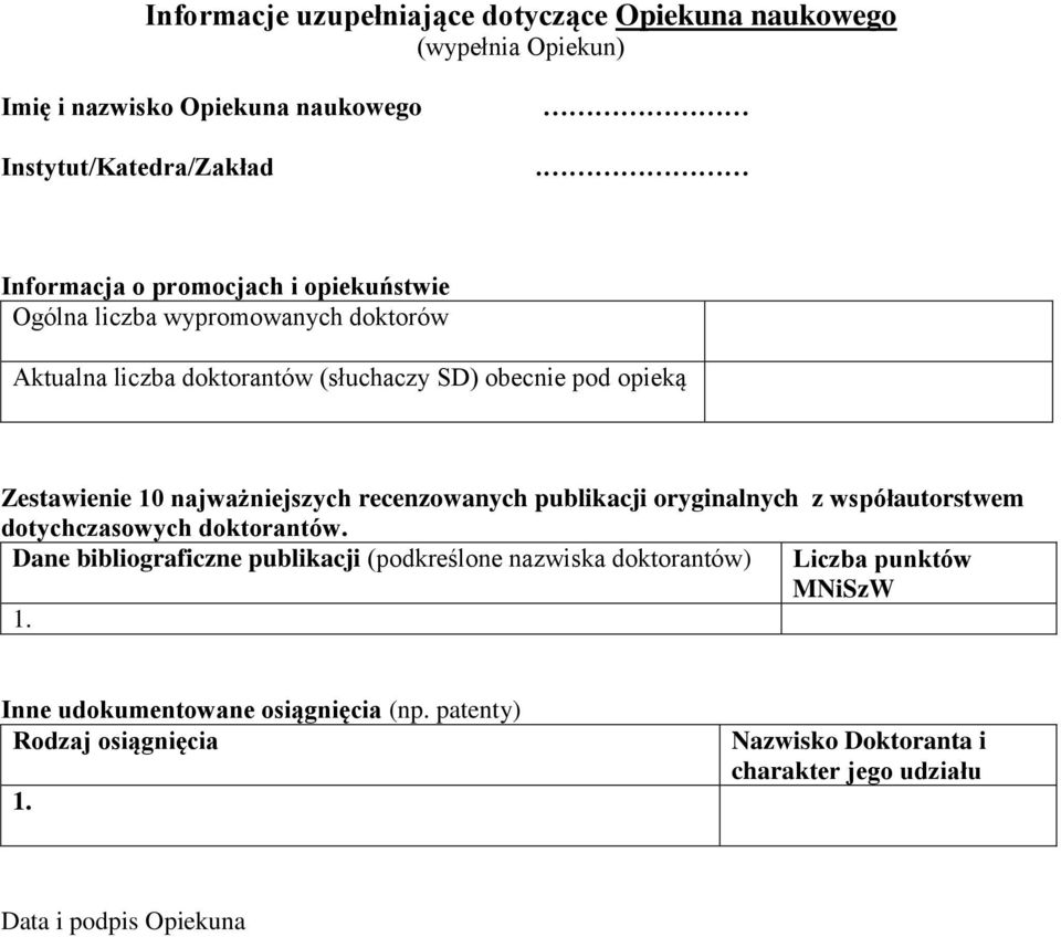 najważniejszych recenzowanych publikacji oryginalnych z współautorstwem dotychczasowych doktorantów.