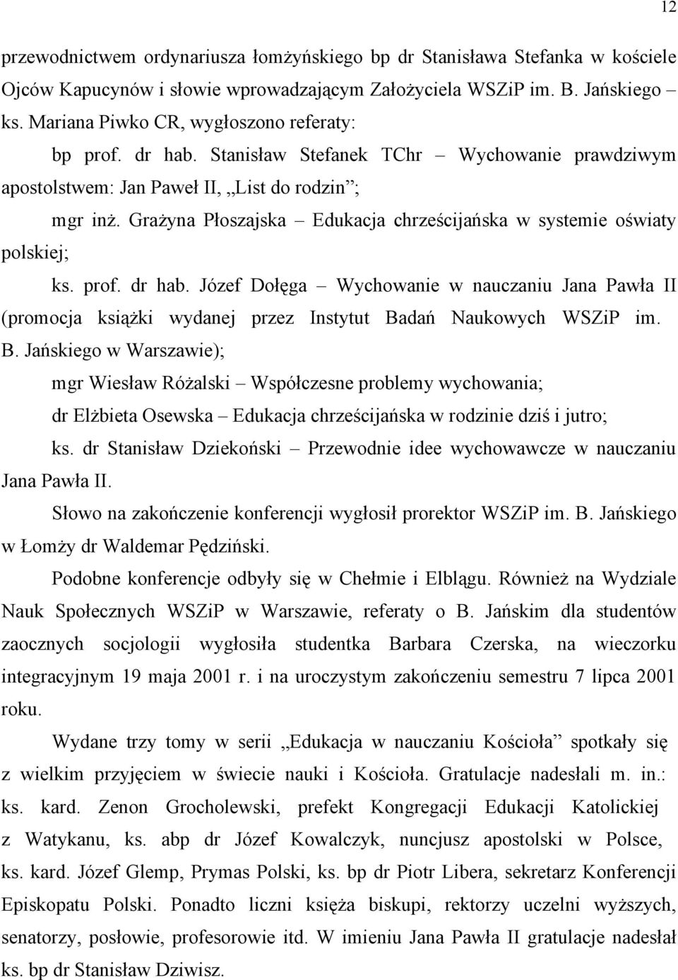 Grażyna Płoszajska Edukacja chrześcijańska w systemie oświaty polskiej; ks. prof. dr hab.