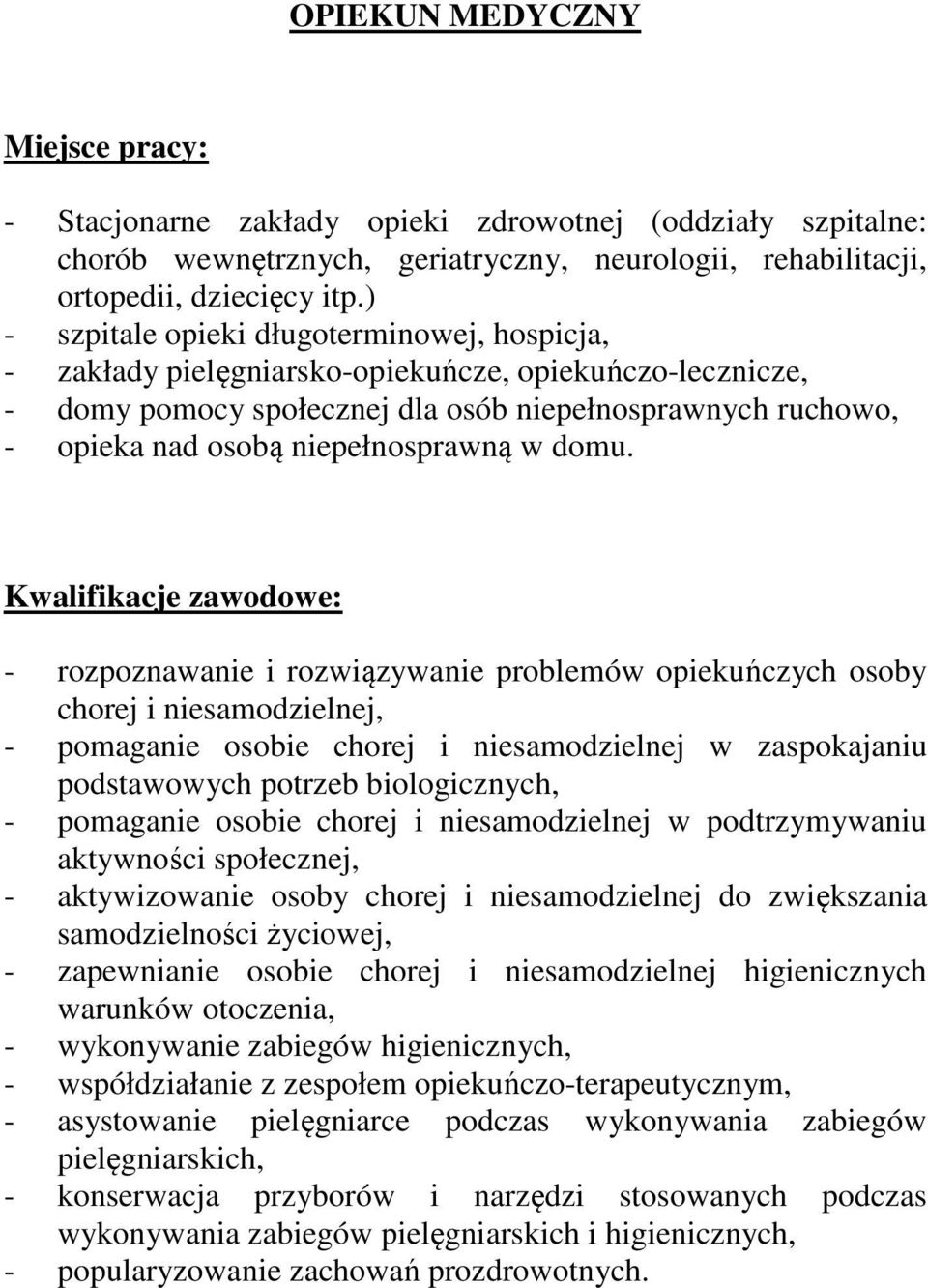 niepełnosprawną w domu.