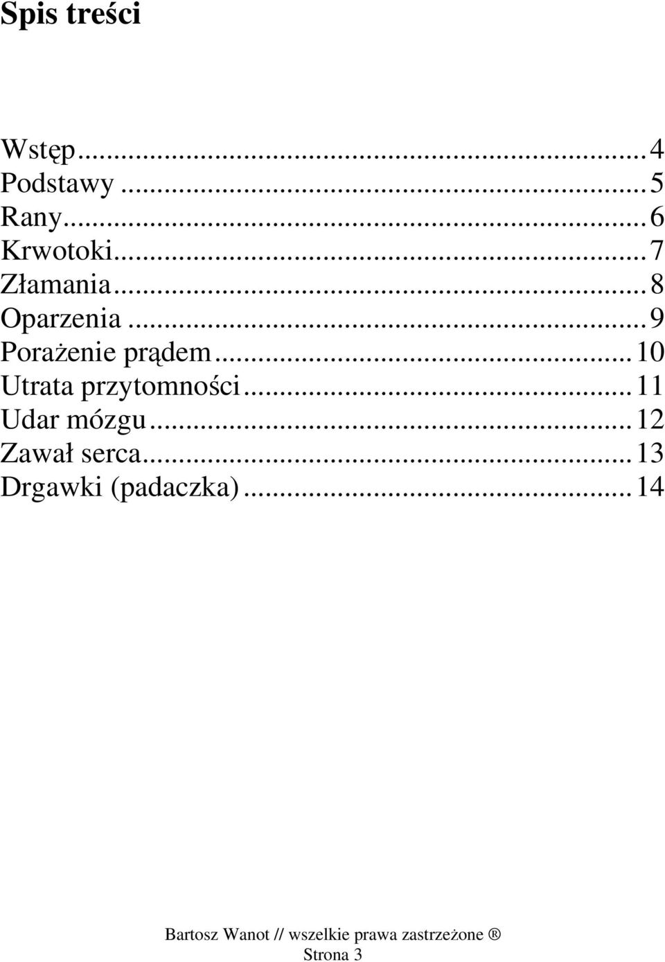 ..9 Porażenie prądem...10 Utrata przytomności.