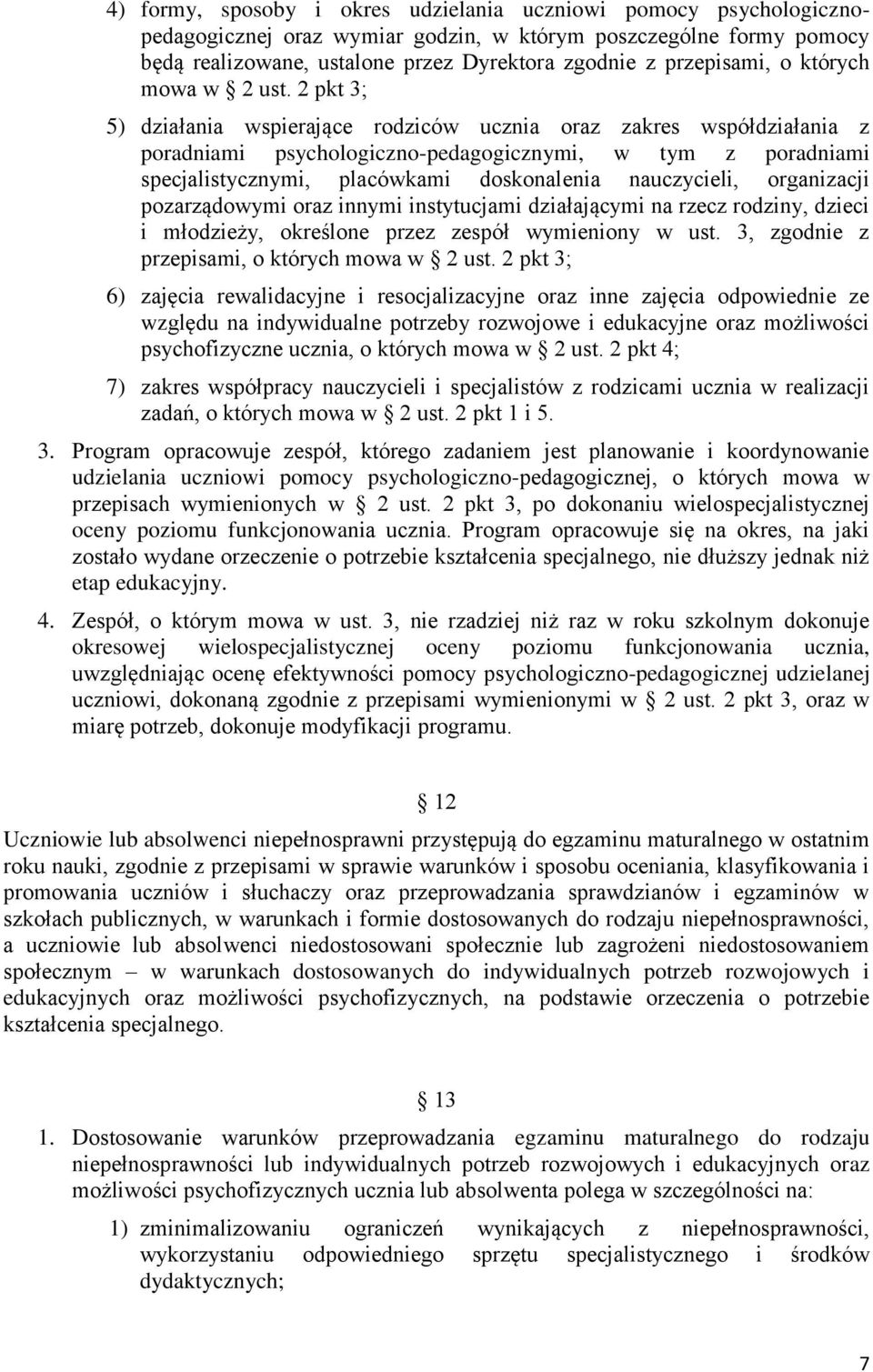 2 pkt 3; 5) działania wspierające rodziców ucznia oraz zakres współdziałania z poradniami psychologiczno-pedagogicznymi, w tym z poradniami specjalistycznymi, placówkami doskonalenia nauczycieli,