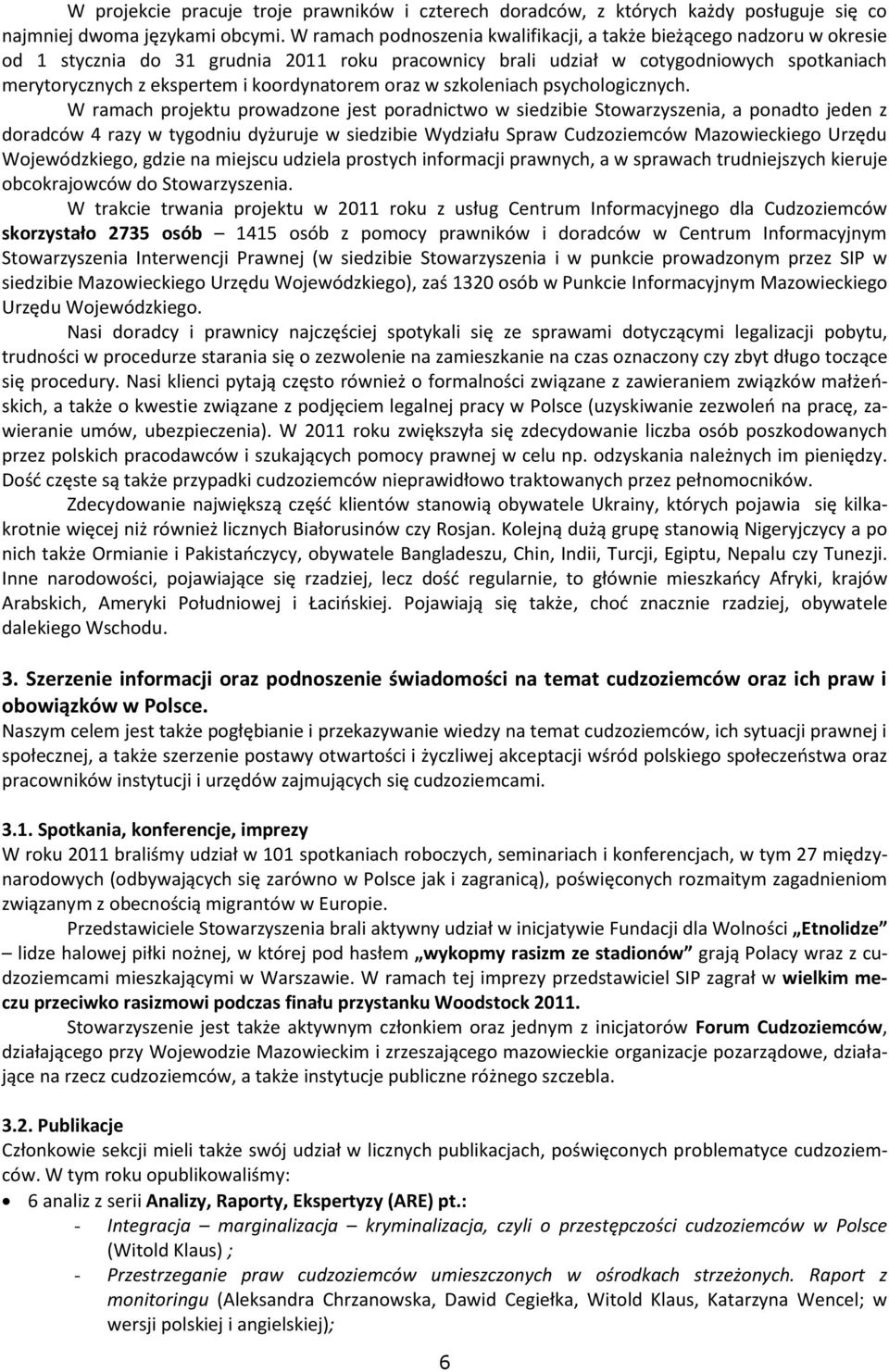 koordynatorem oraz w szkoleniach psychologicznych.