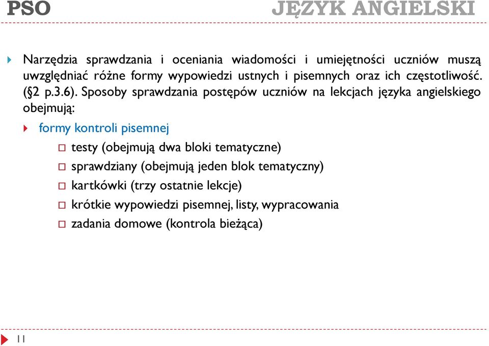 Sposoby sprawdzania postępów uczniów na lekcjach języka angielskiego obejmują: formy kontroli pisemnej testy