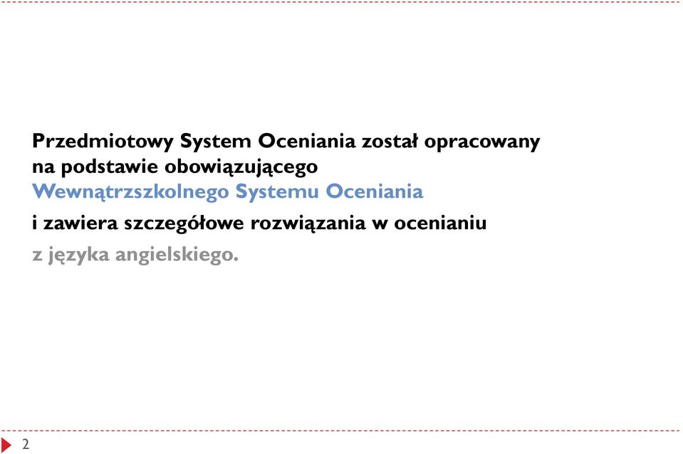 Wewnątrzszkolnego Systemu Oceniania i zawiera