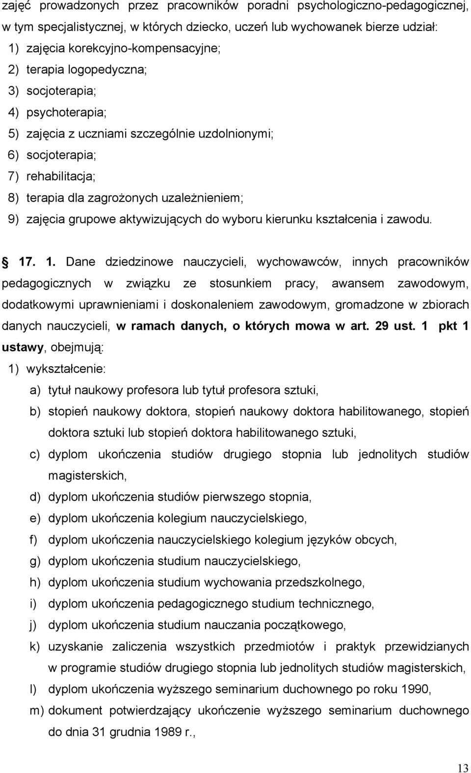 grupowe aktywizujących do wyboru kierunku kształcenia i zawodu. 17