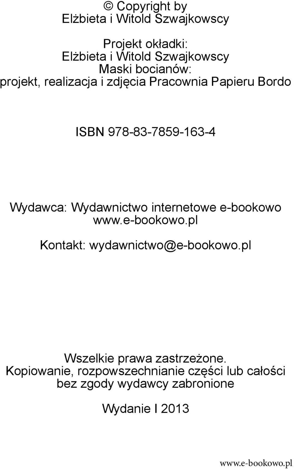 Wydawnictwo internetowe e-bookowo www.e-bookowo.pl Kontakt: wydawnictwo@e-bookowo.