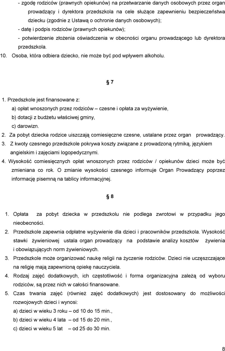 Osoba, która odbiera dziecko, nie może być pod wpływem alkoholu. 7 1.