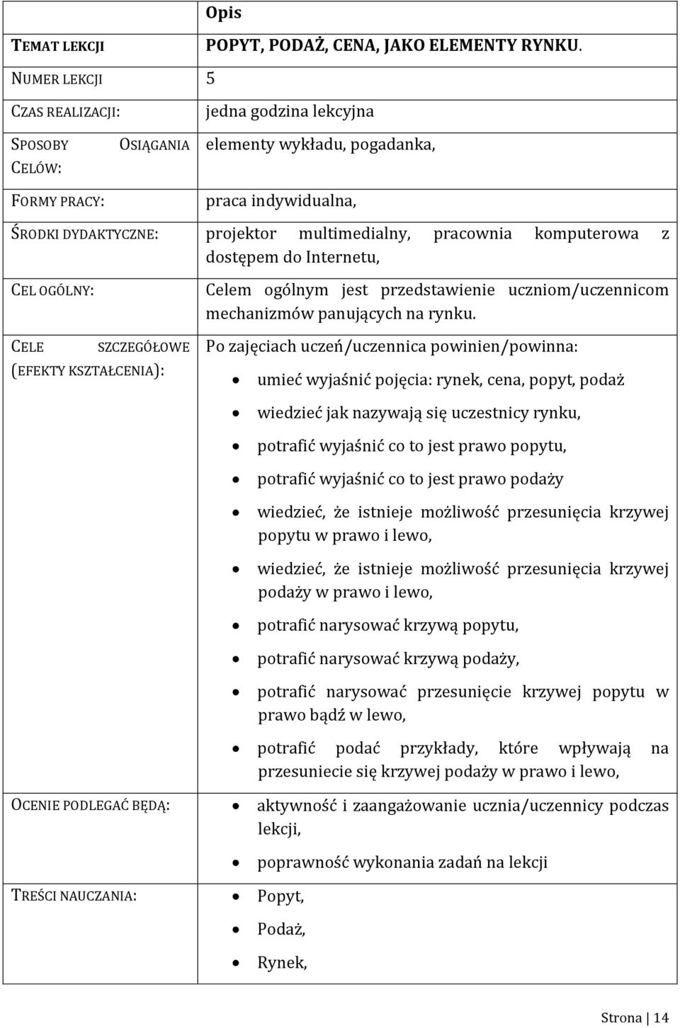 dostępem do Internetu, CEL OGÓLNY: CELE SZCZEGÓŁOWE (EFEKTY KSZTAŁCENIA): Celem ogólnym jest przedstawienie uczniom/uczennicom mechanizmów panujących na rynku.