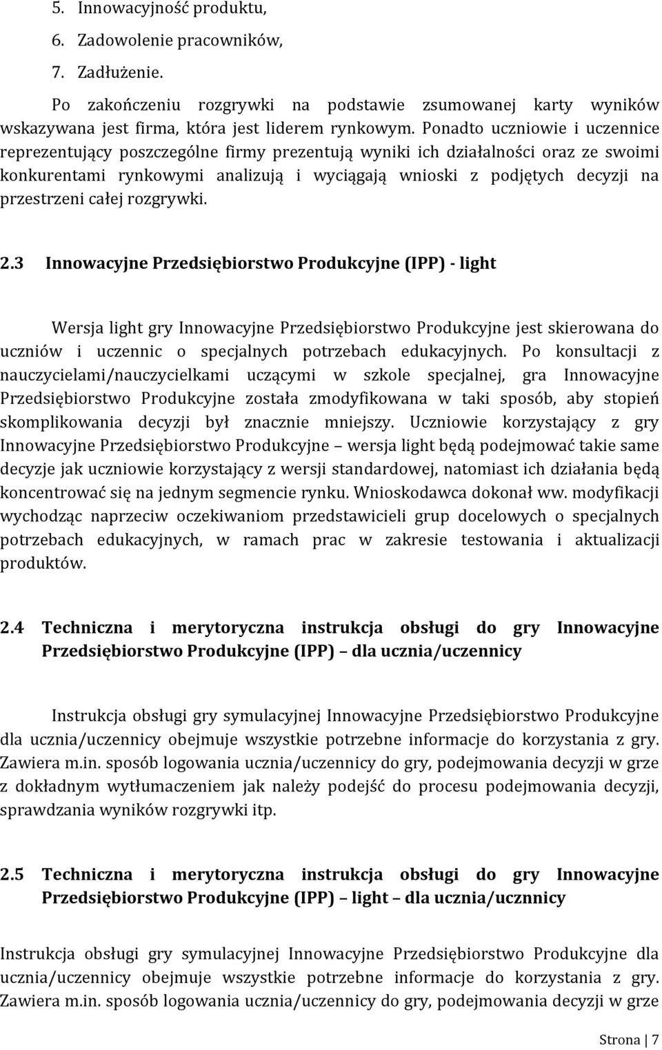 przestrzeni całej rozgrywki. 2.