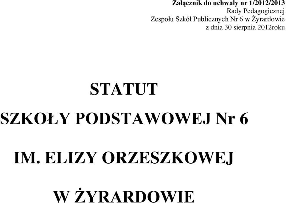 Żyrardowie z dnia 30 sierpnia 2012roku STATUT