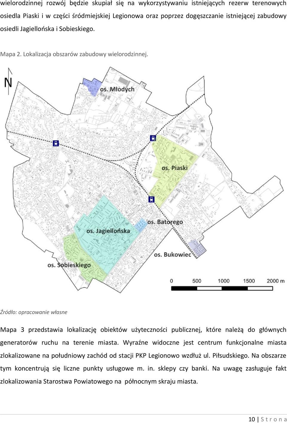 Źródło: opracowanie własne Mapa 3 przedstawia lokalizację obiektów użyteczności publicznej, które należą do głównych generatorów ruchu na terenie miasta.