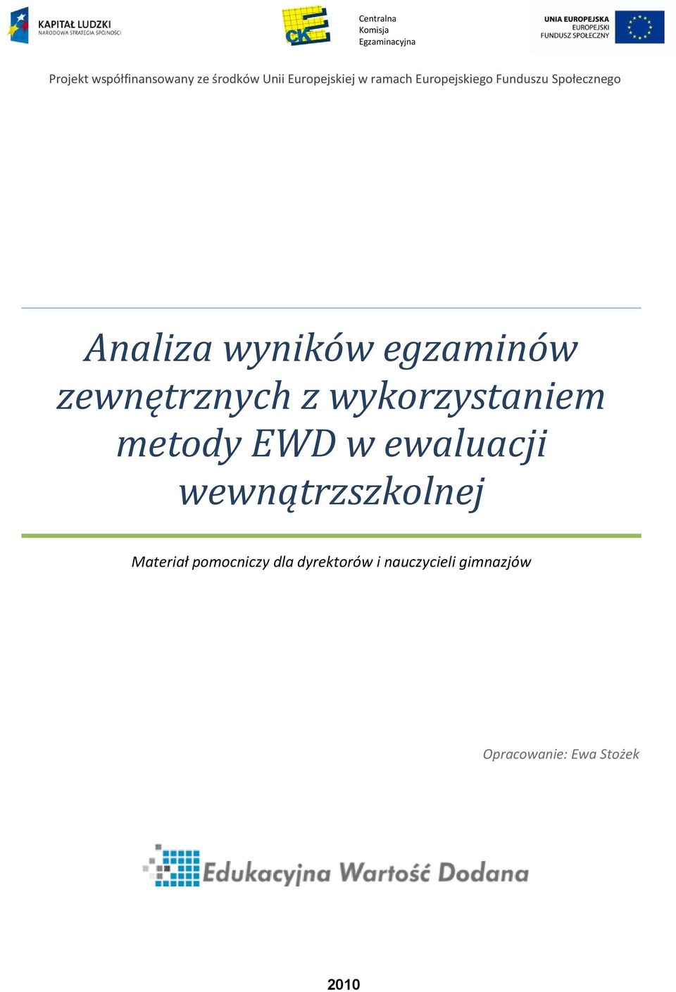 egzaminów zewnętrznych z wykorzystaniem metody EWD w ewaluacji