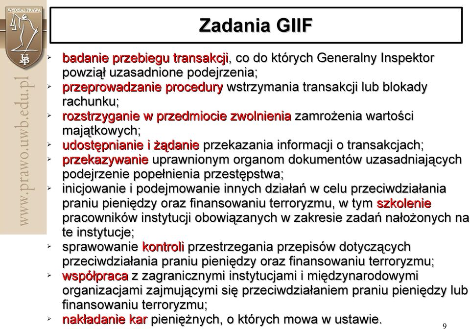 popełnienia przestępstwa; inicjowanie i podejmowanie innych działań w celu przeciwdziałania praniu pieniędzy oraz finansowaniu terroryzmu, w tym szkolenie pracowników instytucji obowiązanych w