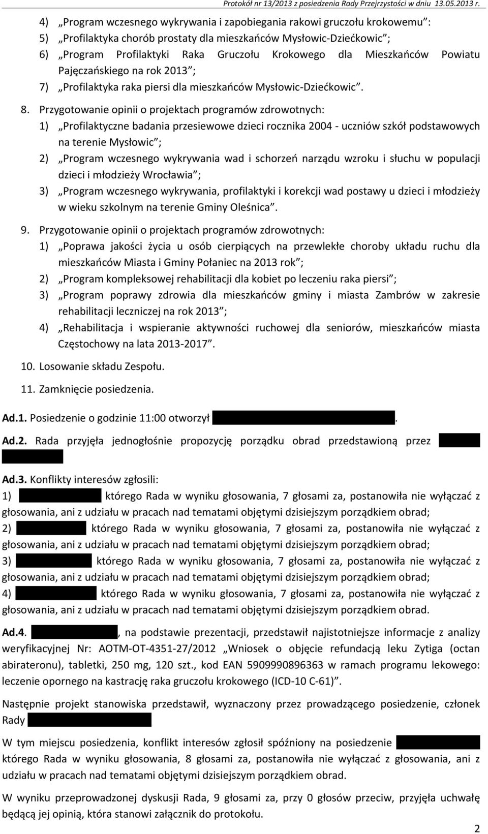 Mieszkańców Powiatu Pajęczańskiego na rok 2013 ; 7) Profilaktyka raka piersi dla mieszkańców Mysłowic-Dziećkowic. 8.