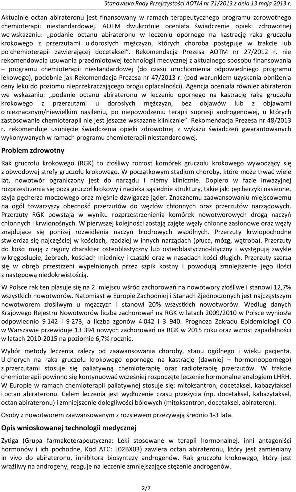 choroba postępuje w trakcie lub po chemioterapii zawierającej docetaksel. Rekomendacja Prezesa AOTM nr 27/2012 r.