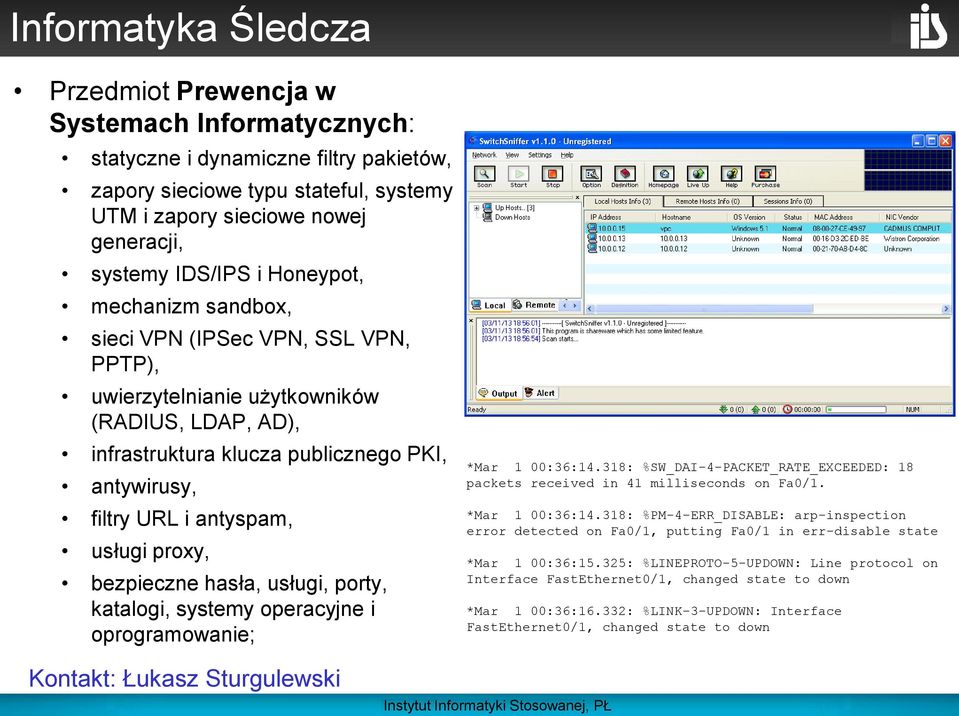 antyspam, usługi proxy, bezpieczne hasła, usługi, porty, katalogi, systemy operacyjne i oprogramowanie; *Mar 1 00:36:14.